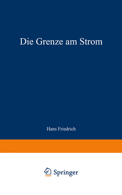 Die Grenze am Strom von Friedrich,  Hans