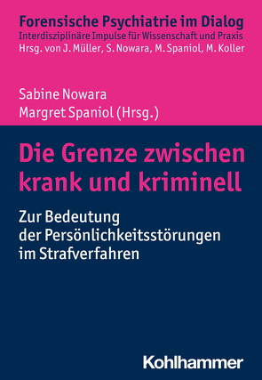 Die Grenze zwischen krank und kriminell von Dudeck,  Manuela, Franke,  Irina, Habermann,  Niels, Kempfer,  Jaqueline, Koller,  Matthias, Müller,  Jürgen L, Nowara,  Sabine, Spaniol,  Margret