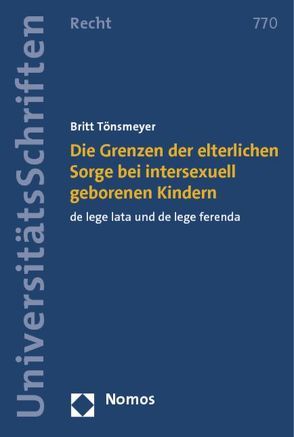 Die Grenzen der elterlichen Sorge bei intersexuell geborenen Kindern von Tönsmeyer,  Britt