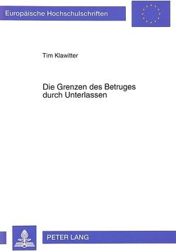 Die Grenzen des Betruges durch Unterlassen von Klawitter,  Tim