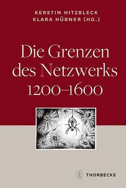 Die Grenzen des Netzwerks 1200-1600 von Hitzbleck,  Kerstin, Hübner,  Klara