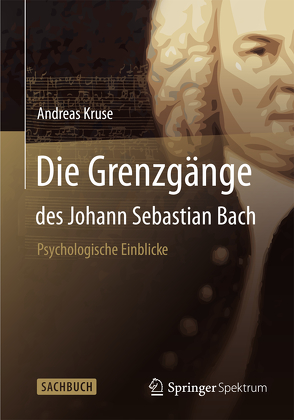 Die Grenzgänge des Johann Sebastian Bach von Kruse,  Andreas