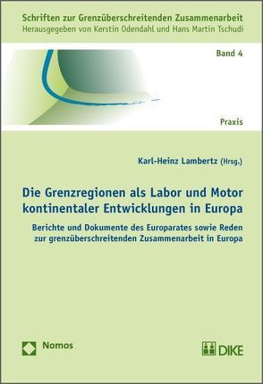 Die Grenzregionen als Labor und Motor kontinentaler Entwicklungen in Europa von Lambertz,  Karl H