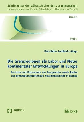 Die Grenzregionen als Labor und Motor kontinentaler Entwicklungen in Europa von Lambertz,  Karl-Heinz