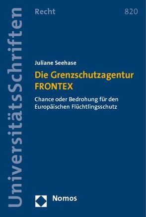 Die Grenzschutzagentur FRONTEX von Seehase,  Juliane
