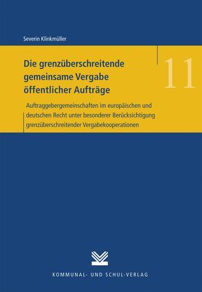 Die grenzüberschreitende gemeinsame Vergabe öffentlicher Aufträge von Klinkmüller,  Severin