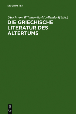 Die griechische Literatur des Altertums von Wilamowitz-Moellendorff,  Ulrich von