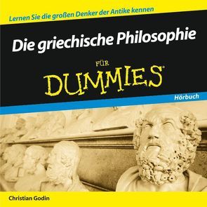 Die griechische Philosophie für Dummies Hörbuch von Godin,  Christian