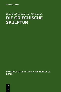 Die griechische Skulptur von Kekule von Stradonitz,  Reinhard