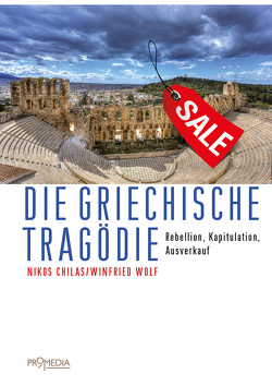 Die griechische Tragödie von Chilas,  Nikos, Wolf,  Winfried