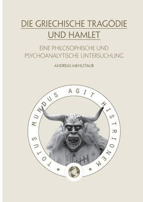 Die griechische Tragödie und Hamlet von Mehlstaub,  Andreas
