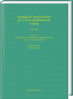 Die griechischen Handschriften der Signaturengruppen Cod. gr., Ms Apel, Ms Gabelentz von Berger,  Friederike