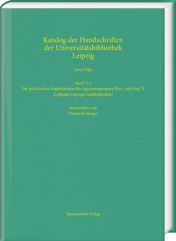 Die griechischen Handschriften der Signaturengruppen Rep. I und Rep. II (Leihgabe Leipziger Stadtbibliothek) von Berger,  Friederike