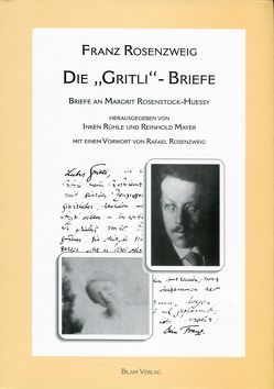 Die „Gritli“-Briefe von Mayer,  Reinhold, Rosenzweig,  Franz, Rosenzweig,  Rafael, Rühle,  Inken