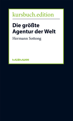 Die größte Agentur der Welt von Felixberger,  Peter, Murmann,  Sven, Nassehi,  Armin, Sottong,  Hermann