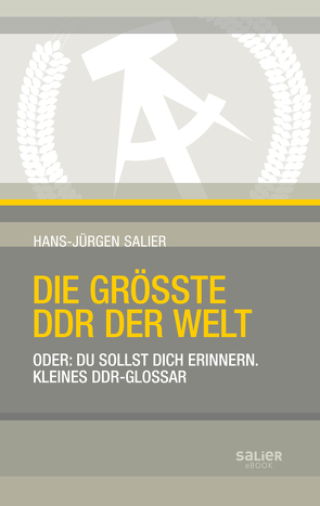 Die größte DDR der Welt von Salier,  Hans-Jürgen