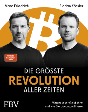 Die größte Revolution aller Zeiten von Friedrich,  Marc, Kössler,  Florian