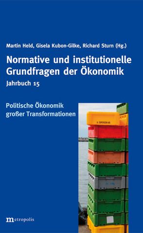 Politische Ökonomik großer Transformationen von Held,  Martin, Kubon-Gilke,  Gisela, Sturn,  Richard