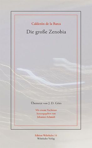 Die große Zenobia von Calderón De La Barca,  Pedro, Gries,  J D, Schmidt,  Johannes