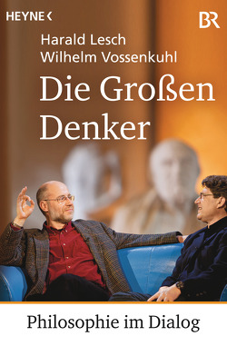 Die Großen Denker von Lesch,  Harald, Vossenkuhl,  Wilhelm