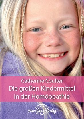 Die großen Kindermittel in der Homöopathie von Coulter,  Catherine R.