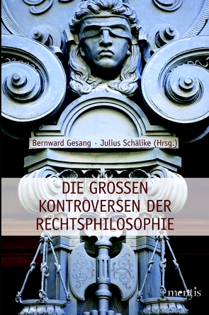 Die großen Kontroversen der Rechtsphilosphie von Gesang,  Bernward, Schälike,  Julius