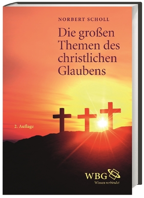 Die großen Themen des christlichen Glaubens von Scholl,  Norbert