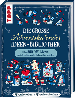 Die große Adventskalender-Ideen-Bibliothek von Klobes,  Miriam, Labuch,  Kristin, Milan,  Kornelia, Schinagl,  Christina, Schmidt,  Karina, Wicke,  Susanne