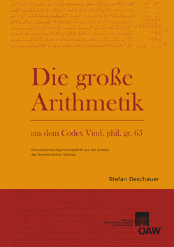 Die Große Arithmetik aus dem Codex Vind. phil. gr. 65 von Deschauer,  Stefan