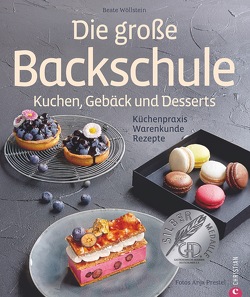 Die große Backschule. Kuchen, Gebäck und Desserts von Prestel,  Anja, Wöllstein,  Beate