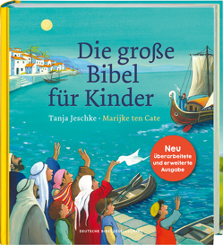 Die große Bibel für Kinder von Jeschke,  Tanja, ten Cate,  Marijke