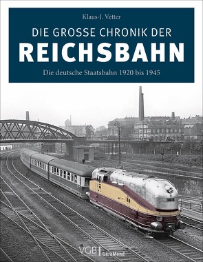 Die große Chronik der Reichsbahn von Vetter,  Klaus-J.