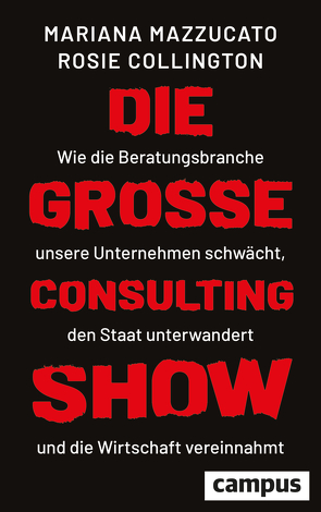 Die große Consulting-Show von Collington,  Rosie H., Heinemann,  Enrico, Mazzucato,  Mariana, Schäfer,  Ursel