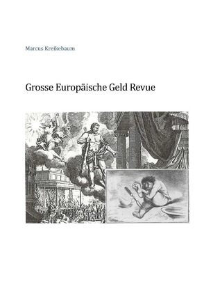 Die Grosse Europäische Geldrevue von Kreikebaum,  Marcus