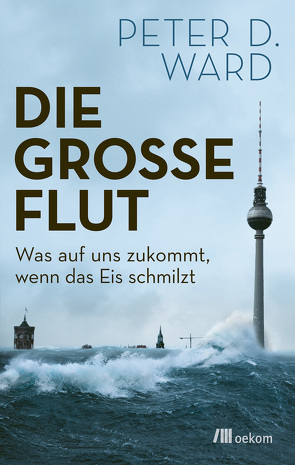 Die große Flut von Hirsch,  Christoph, Leipprand,  Eva, Ward,  Peter D.