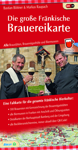 Die große Fränkische Brauereikarte von Böttner,  Bastian, Raupach,  Markus