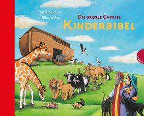 Die große Gabriel Kinderbibel von Janßen,  Rike, Polster,  Martin