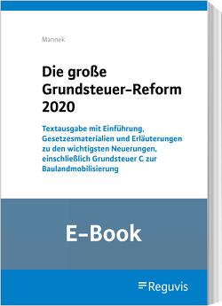 Die große Grundsteuer-Reform 2020 (E-Book) von Mannek,  Wilfried