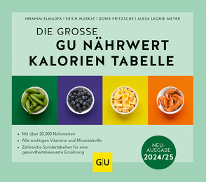 Die große GU Nährwert-Kalorien-Tabelle 2024/25 von Elmadfa,  Ibrahim, Fritzsche,  Doris, Meyer,  Alexa Leonie, Muskat,  Erich