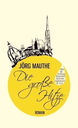 Die große Hitze von Mauthe,  Jörg