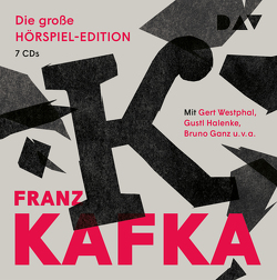 Die große Hörspiel-Edition von Ganz,  Bruno, Halenke,  Gustl, Kafka,  Franz, Westphal,  Gert
