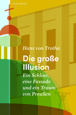 Die große Illusion von von Trotha,  Hans