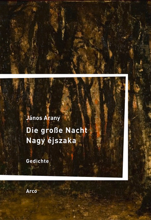 Die große Nacht / Nagy éjszaka von Arany,  János, Droste,  Wilhelm