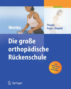 Die große orthopädische Rückenschule von wottke,  dietmar