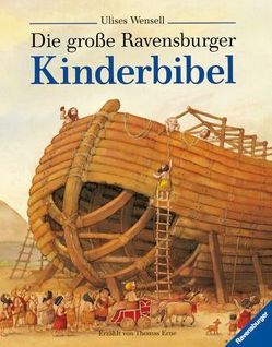 Die große Ravensburger Kinderbibel von Delval,  Marie-Hélène, Erne,  Thomas, Wensell,  Ulises