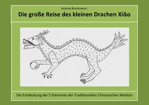 Die große Reise des kleinen Drachen Xiao von Brockmann,  Andrea