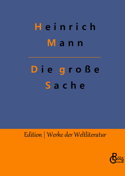 Die große Sache von Gröls-Verlag,  Redaktion, Mann,  Heinrich