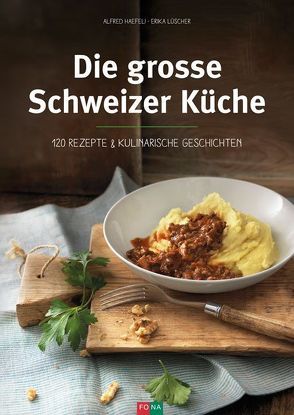 Die grosse Schweizer Küche von Haefeli,  Alfred, Lüscher,  Erika