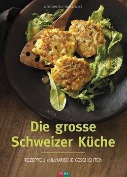 Die grosse Schweizer Küche von Haefeli,  Alfred, Lüscher,  Erika