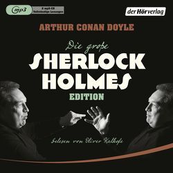 Die große Sherlock-Holmes-Edition von Doyle,  Arthur Conan, Haefs,  Gisbert, Kalkofe,  Oliver, Lüftner,  Kai, Stingl,  Nikolaus